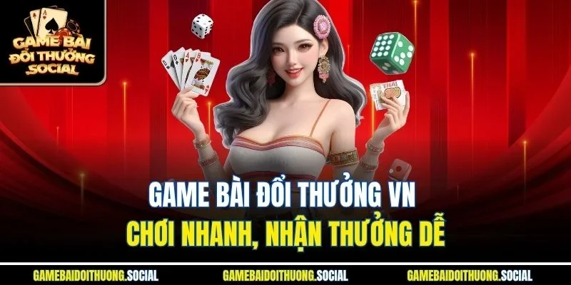 Game bài đổi thưởng VN
