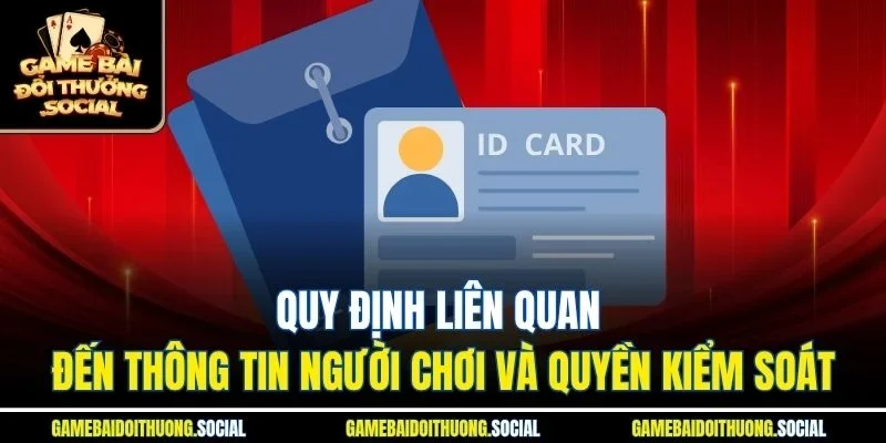 Quy định liên quan đến thông tin người chơi và quyền kiểm soát