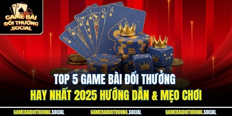 game bài đổi thưởng hay nhất